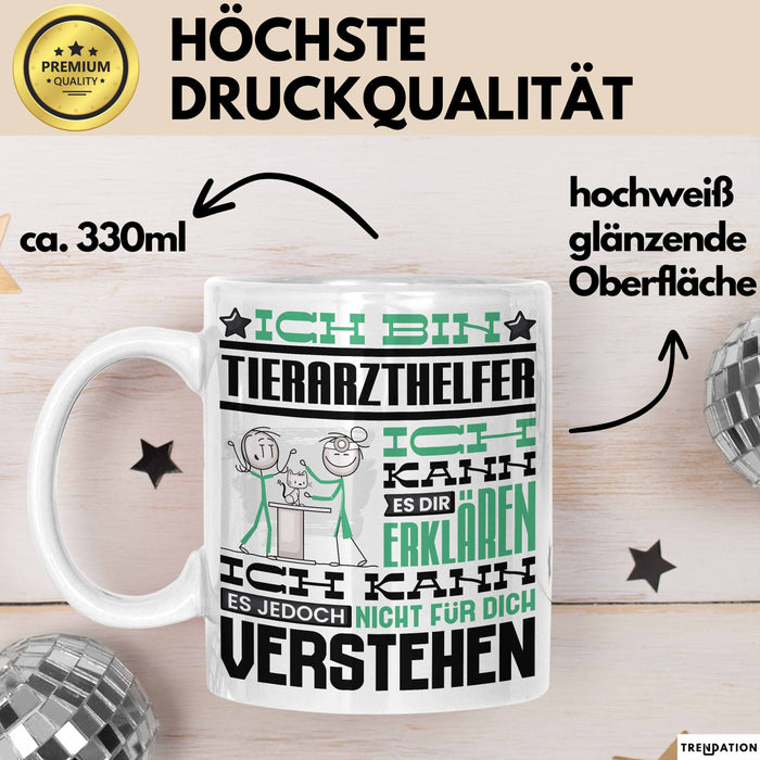 Tierarzthelfer Geschenk Kaffee-Tasse Geschenkidee für Tierarzthelfer Ich Bin Tierarzthelfer Ich Kann Es Dir Erklären Jedoch Nicht Für Dich Verstehen Spruch Lustig Weiß Trendation