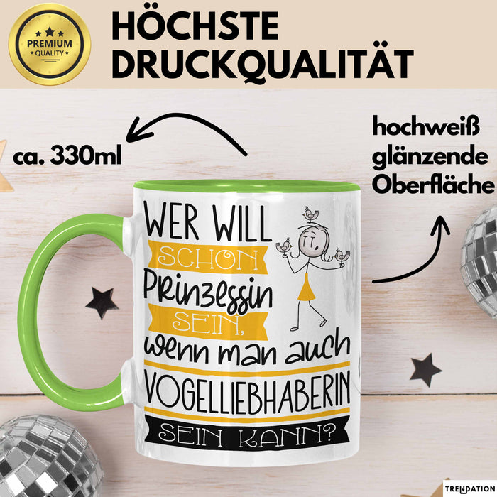 Vogelliebhaberin Tasse Geschenk Spruch Wer Will Schon Prinzessin Sein Wenn Man Auch Vogelliebhaberin Sein Kann Grün Trendation
