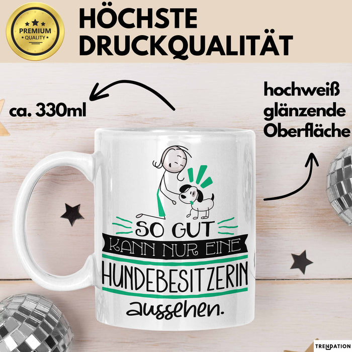 Hundebesitzerin Geschenk Tasse So Gut Kann Nur Eine Hundebesitzerin Aussehen Geschenkidee Geburtstag Weihnachten Lustig Weiß Trendation