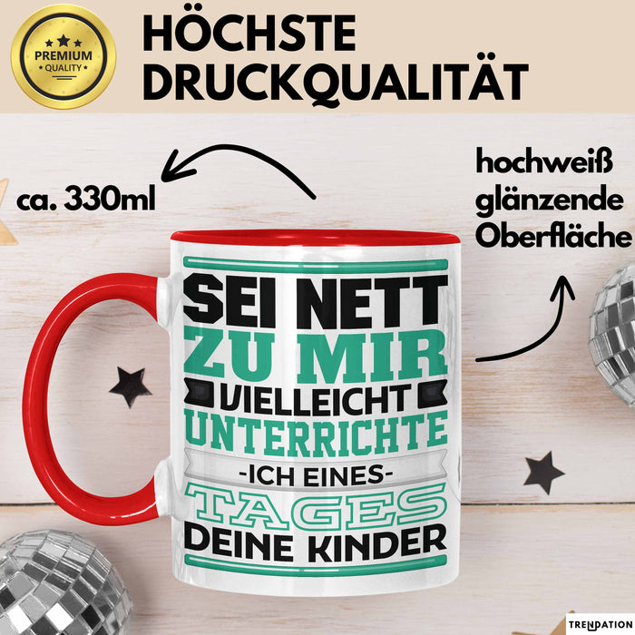 Lehrer Tasse Geschenk Unterrichte Ich Deine Kinder Lustiger Spruch Rot Trendation