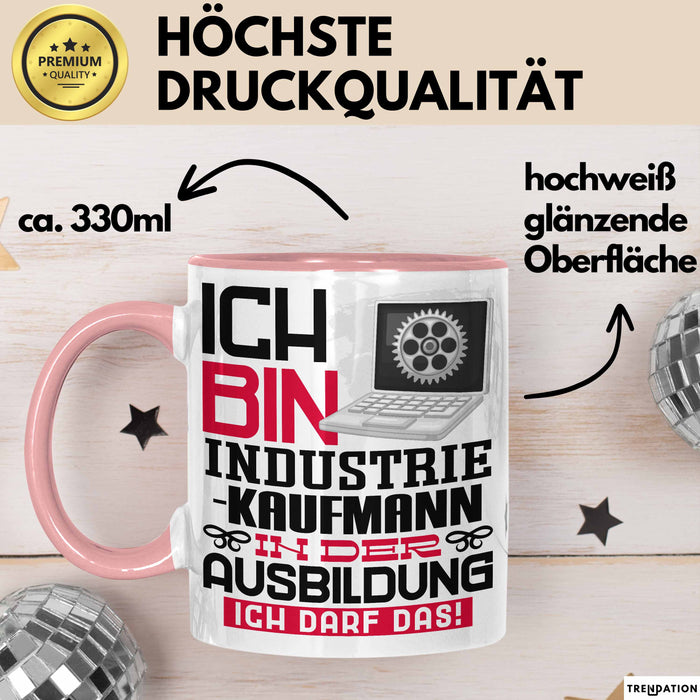 Industriekaufmann Ausbildung Tasse Geschenk Ich Bin Industriekaufmann In Der Ausbildung Ich Darf Das Geschenkidee Spruch Rosa Trendation