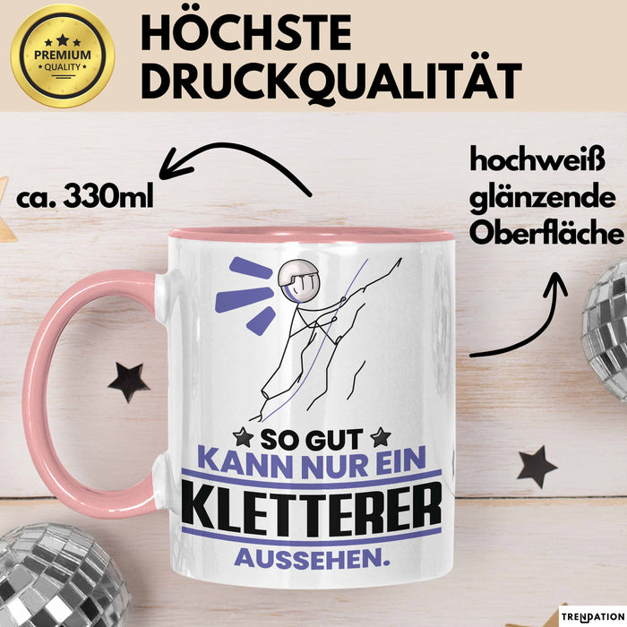 Kletterer Geschenk Tasse So Gut Kann Nur Ein Kletterer Aussehen Geschenkidee Kaffee-Becher Rosa Trendation
