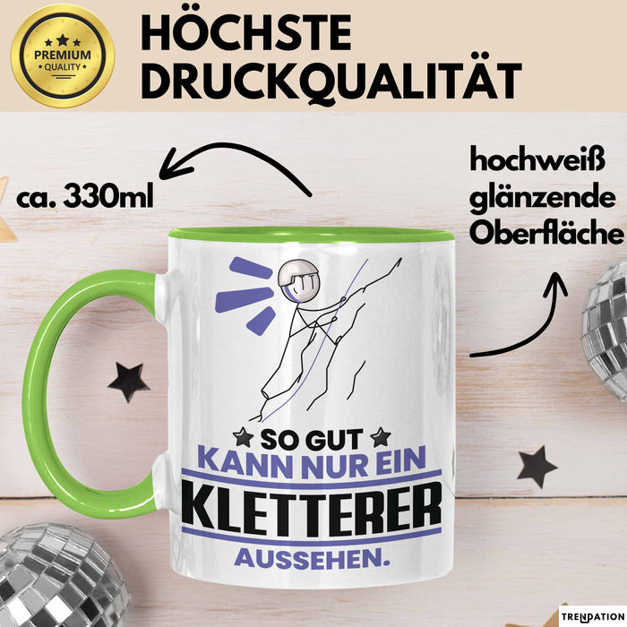 Kletterer Geschenk Tasse So Gut Kann Nur Ein Kletterer Aussehen Geschenkidee Kaffee-Becher Grün Trendation