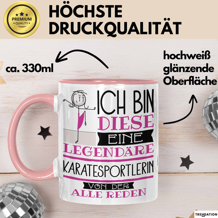 Karatesportlerin Tasse Geschenk Ich Bin Diese Eine Legendäre Karatesportlerin Von Der Alle Reden Geschenkidee Geburtstag Weihnachten Rosa Trendation