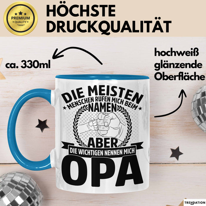 Neffe Opa Geschenk Tasse Geschenkidee für Besten Opa Die Meisten Menschen Rufen Mich Beim Namen Aber die Wichtigen Nennen Mich Opa Kaffee-Becher Blau Trendation
