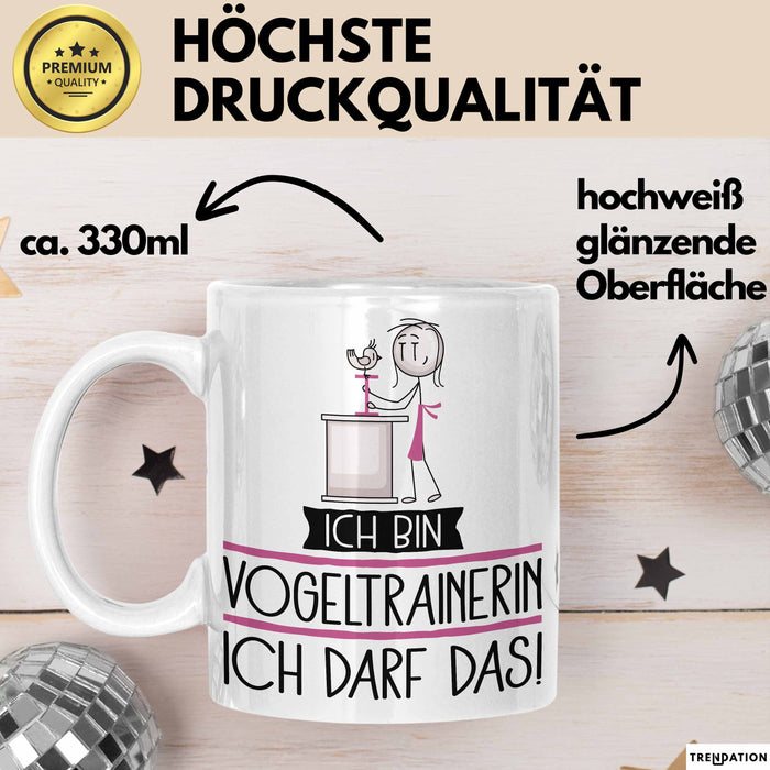 Geschenk für Vogeltrainerin Tasse Lustige Geschenkidee Geburtstag Ich Bin Vogeltrainerin Ich Darf Das Weiß Trendation