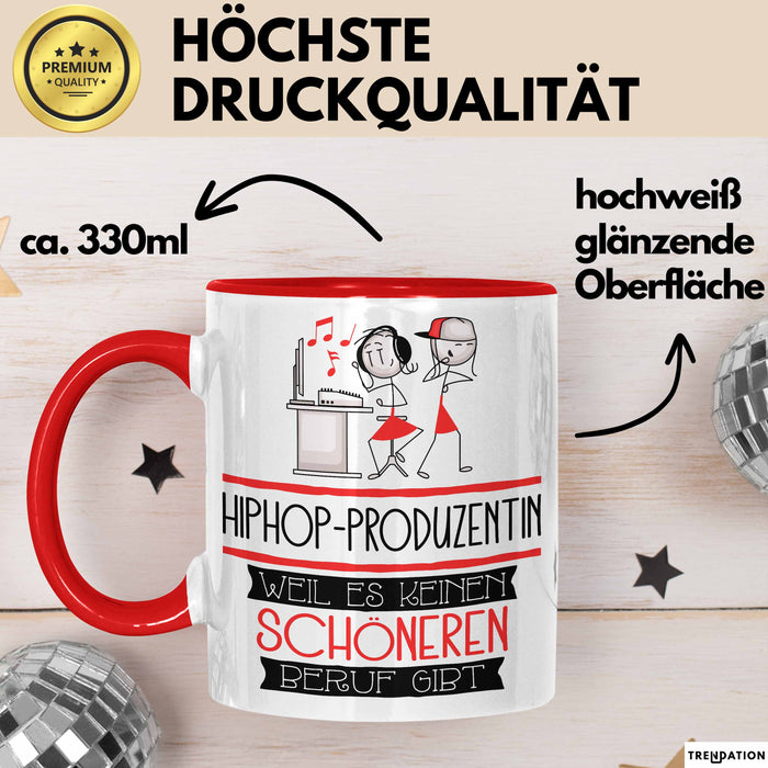 Hiphop-Produzentin Weil Es Keinen Schöneren Beruf Gibt Tasse Geschenk für Eine Hiphop-Produzentin Lustig Rot Trendation