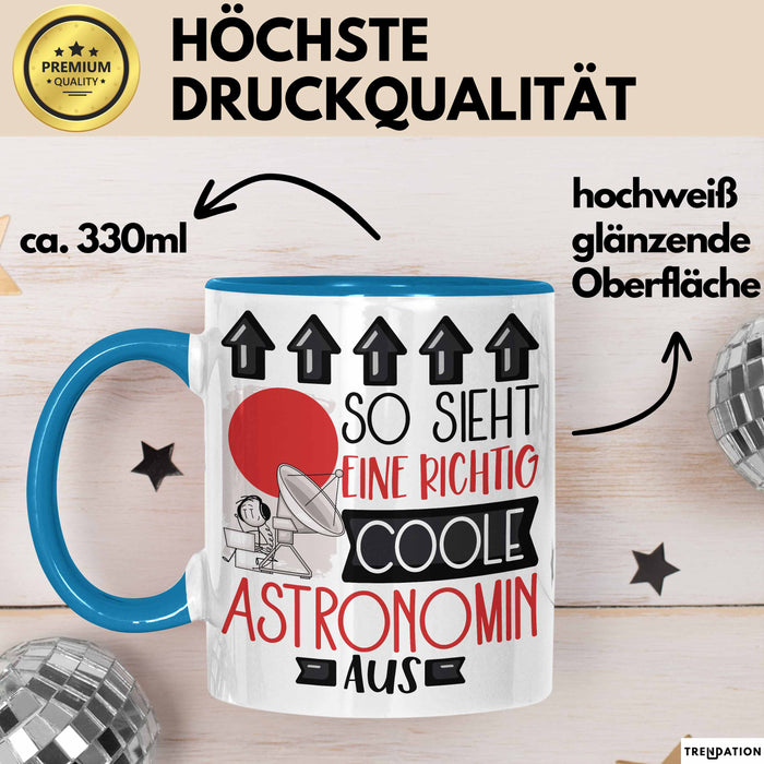 Astronomin Geschenk Tasse Geschenkidee für Astronomin Geburtstag Weihnachten Spruch So Sieht Eine Richtig Coole Astronomin Aus Kaffee-Becher Blau Trendation