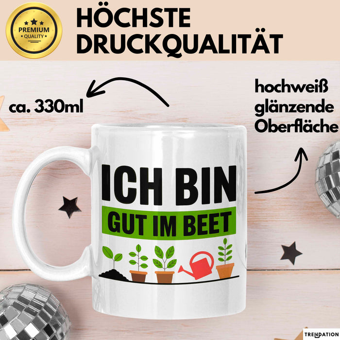 Garten Pflanzen Gärtner Tasse Geschenk Lustige Geschenkidee Spruch Ich Bin Gut Im Beet Weiß Trendation