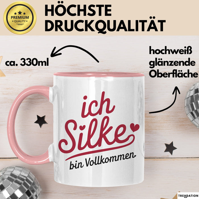 Silke Tasse Geschenk Ich Bin Vollkommen Silke Geschenkidee Geburtstag Rosa Trendation