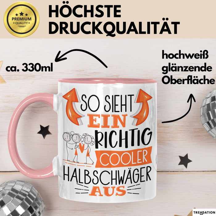 So Sieht Ein Richtig Cooler Halbschwäger Aus Geschenk Tasse Lustiger Spruch Geschenkidee Rosa Trendation