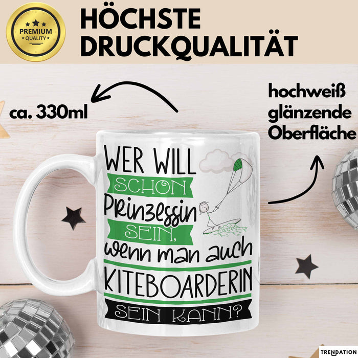 Kiteboarderin Tasse Geschenk Spruch Wer Will Schon Prinzessin Sein Wenn Man Auch Kiteboarderin Sein Kann Weiß Trendation