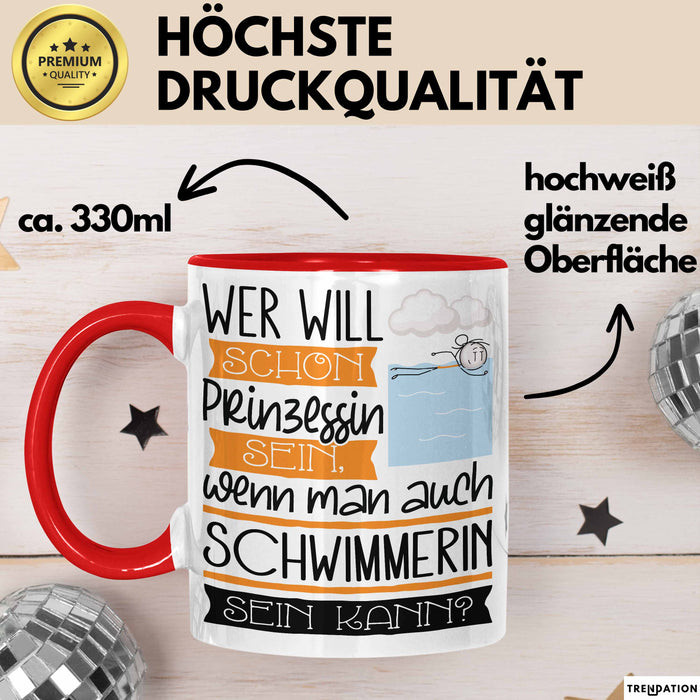 Schwimmerin Tasse Geschenk Spruch Wer Will Schon Prinzessin Sein Wenn Man Auch Schwimmerin Sein Kann Rot Trendation