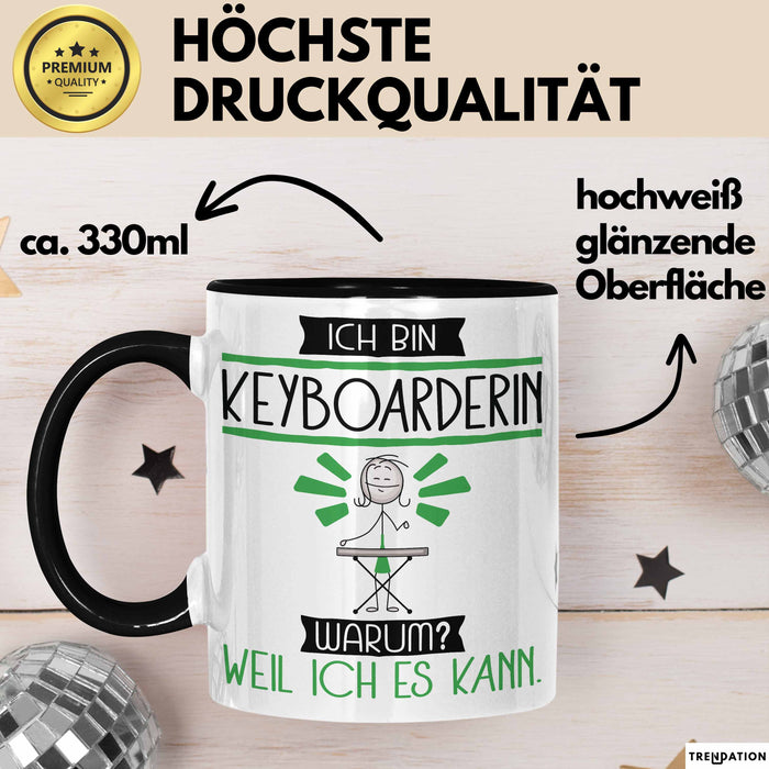 Keyboarderin Tasse Geschenk Ich Bin Keyboarderin Warum Weil Ich Es Kann Geschenkidee Geburtstag Schwarz Trendation