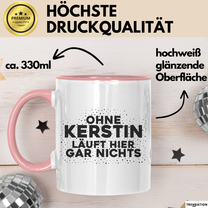 Kerstin Tasse Ohne Kerstin Laeuft Hier Gar Nichts Geschenk Rosa Trendation