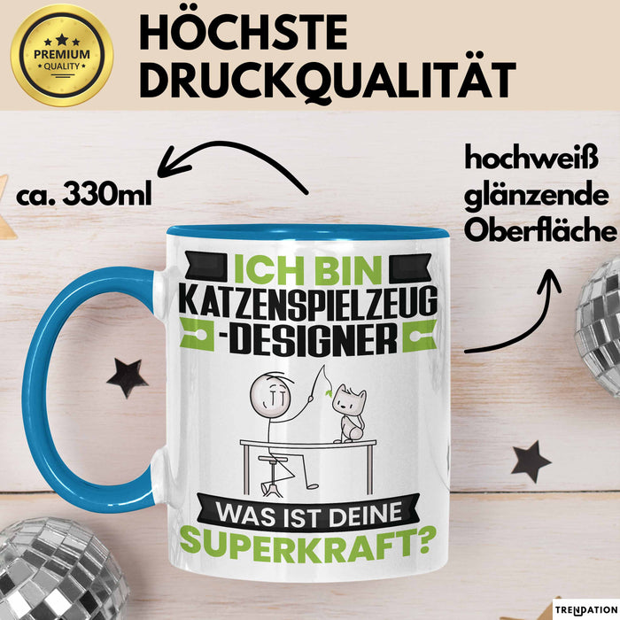 Katzenspielzeug-Designer Tasse Geschenk für Katzenspielzeug-Designer Geburtstag Lustiger Spruch Kaffee-Becher Was Ist Deine Superkraft Blau Trendation