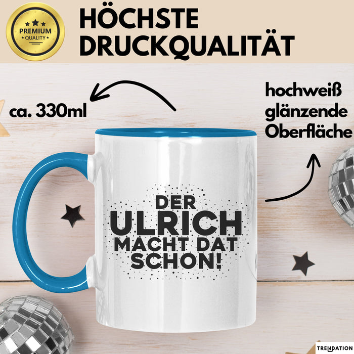 Ulrich Tasse Der Ulrich Macht Dat Schon Geschenk