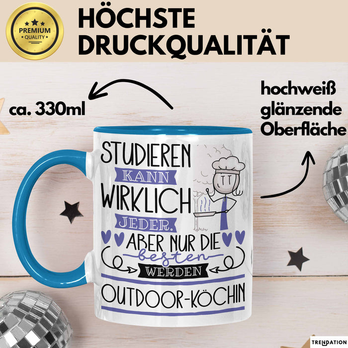 Outdoor-Köchin Tasse Lustiges Geschenk Studieren Kann Wirklich Jeder Nur Die Besten Werden Outdoor-Köchin Blau Trendation