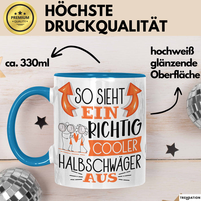 So Sieht Ein Richtig Cooler Halbschwäger Aus Geschenk Tasse Lustiger Spruch Geschenkidee Blau Trendation
