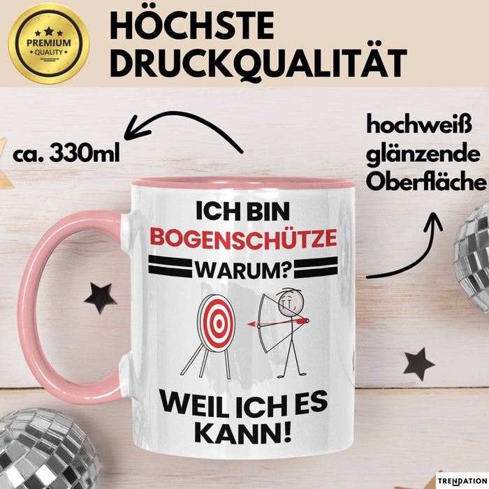 Bogenschütze Geschenk Tasse Lustiger Spruch Ich Bin Bogenschütze Warum Weil Ich Es Kann Geschenkidee Bester Bogenschütze Geburtstag Kaffee-Becher Rosa Trendation