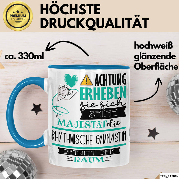Rhythmische Gymnastin Tasse Geschenk Lustiger Spruch Bitte Erheben Sie Sich Seine Majestät Die Rhythmische Gymnastin Betritt Den Raum Blau Trendation
