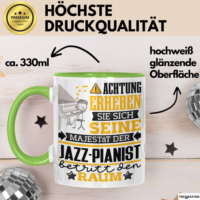 Jazz-Pianist Geschenk Tasse Lustiger Spruch Erheben Sie Sich Der Jazz-Pianist Betritt den Raum Grün Trendation