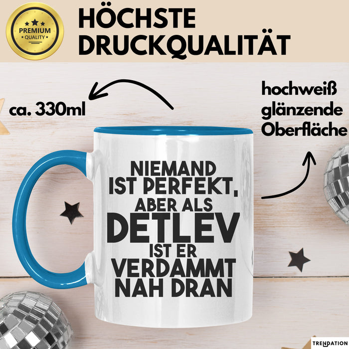 Detlev Tasse Niemand Ist Perfekt, Aber Als Detlev Ist Er Verdammt Nah Dran Blau Trendation