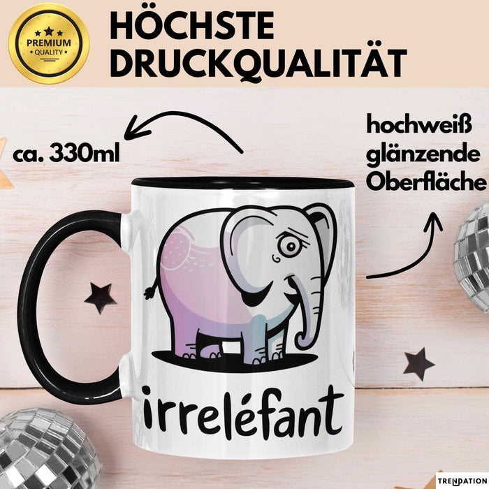 Elefant Tier Tasse Geschenk Lustige Geschenkidee Spruch Irrellefant Schwarz Trendation