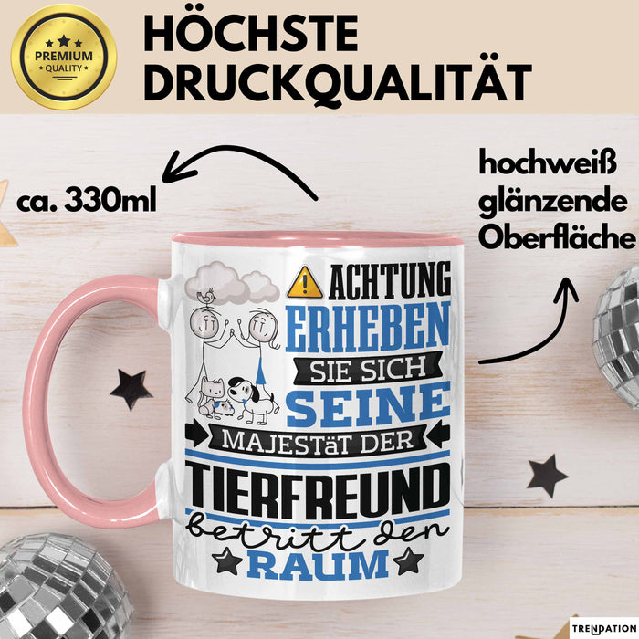 Tierfreund Geschenk Tasse Lustiger Spruch Erheben Sie Sich Der Tierfreund Betritt den Raum Rosa Trendation