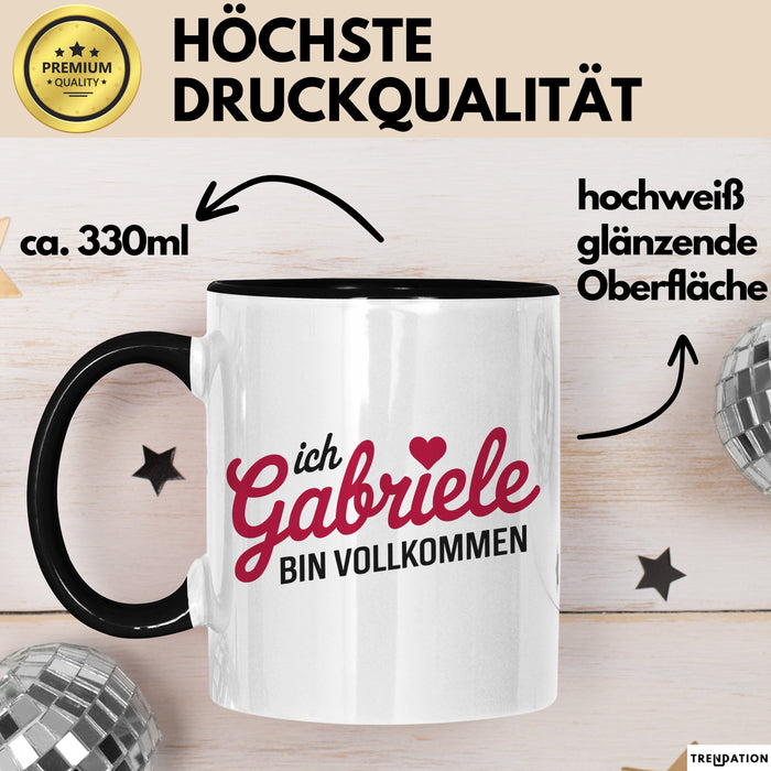 Gabriele Tasse Geschenk Ich Bin Vollkommen Gabriele Geschenkidee Geburtstag Schwarz Trendation