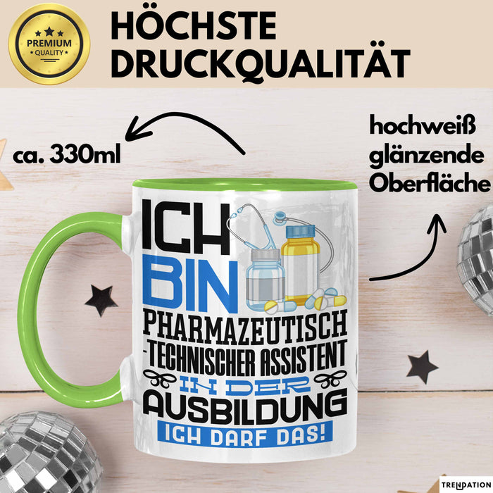 Pharmazeutisch-technischer Assistent Ausbildung Tasse Geschenk Ich Bin Pharmazeutisch-technischer Assistent In Der Ausbildung Ich Darf Das Geschenkidee Spruch Grün Trendation