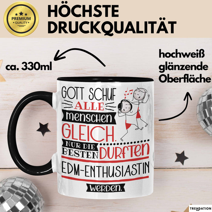 EDM-Enthusiastin Geschenk Becher Tasse Gott Schuf Alle Menschen Gleich Nur Die Besten Durfeten EDM-Enthusiastin Werden Geschenkidee Lustig Trendation