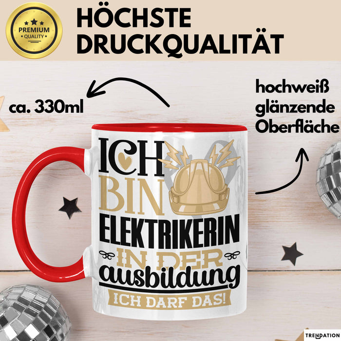 Elektrikerin Ausbildung Start Geschenk Tasse Ich Bin Elektrikerin In Der Ausbildung Ich Darf Das Kaffee-Becher Geschenkidee Rot Trendation