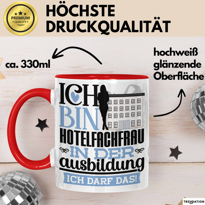 Hotelfachfrau Ausbildung Start Geschenk Tasse Ich Bin Hotelfachfrau In Der Ausbildung Ich Darf Das Kaffee-Becher Geschenkidee Rot Trendation