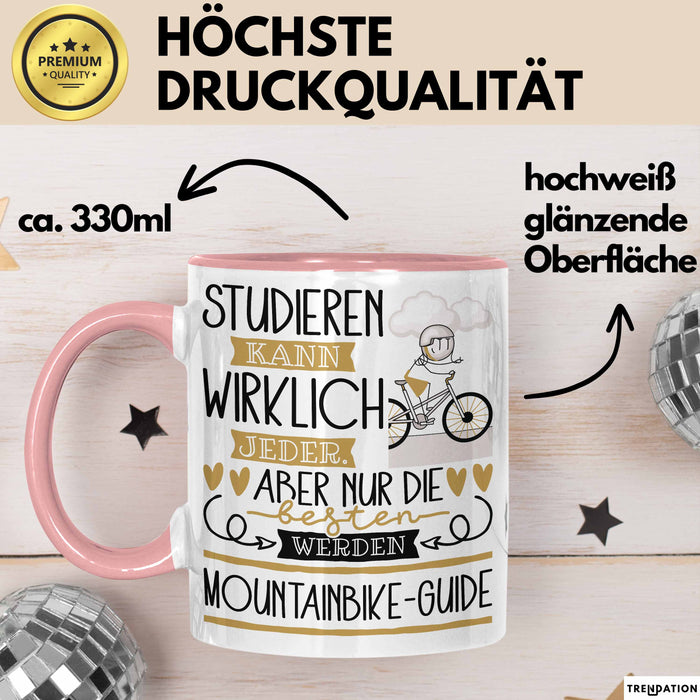 Mountainbike-Guide Tasse Lustiges Geschenk Studieren Kann Wirklich Jeder Nur Die Besten Werden Mountainbike-Guide Rosa Trendation
