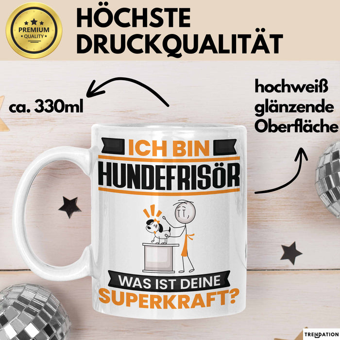 Hundefrisör Tasse Geschenk für Hundefrisör Geburtstag Lustiger Spruch Kaffee-Becher Was Ist Deine Superkraft Weiß Trendation