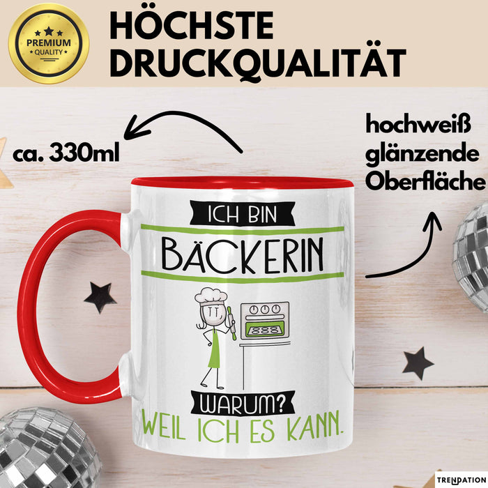 Bäckerin Tasse Geschenk Ich Bin Bäckerin Warum Weil Ich Es Kann Geschenkidee Geburtstag Rot Trendation