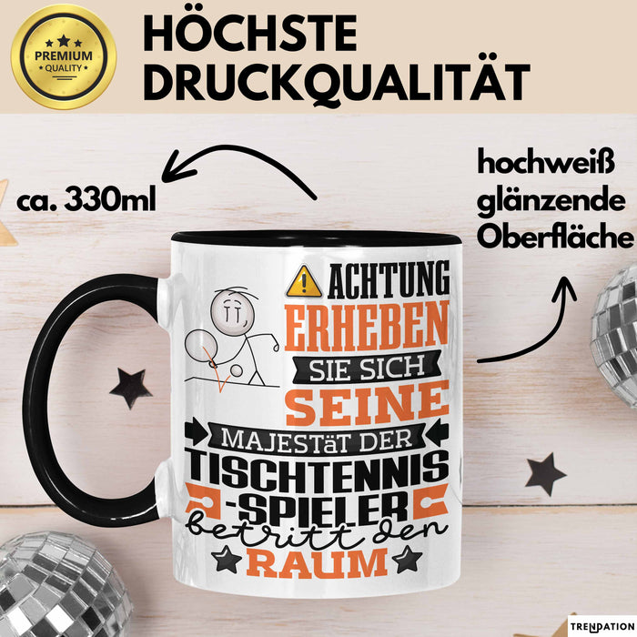 Tischtennisspieler Geschenk Tasse Lustiger Spruch Erheben Sie Sich Der Tischtennisspieler Betritt den Raum Schwarz Trendation