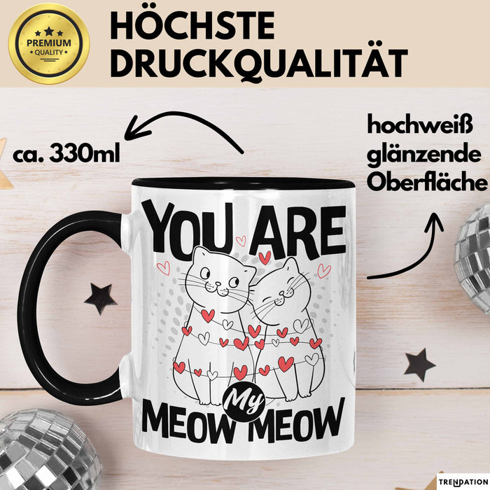 Valentinstag Tasse Geschenk für Ihn Sie Männer Für Paare Freundin Geschenkidee Kaffee-Becher Liebe You Are My Meow Meow Katzen-Besitzer Paar Schwarz Trendation