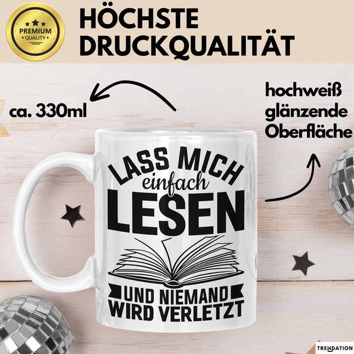 Leseratte Tasse Geschenk Lass Mich Einfach Lesen Und Niemand Wird Verletzt Bücher Weiß Trendation