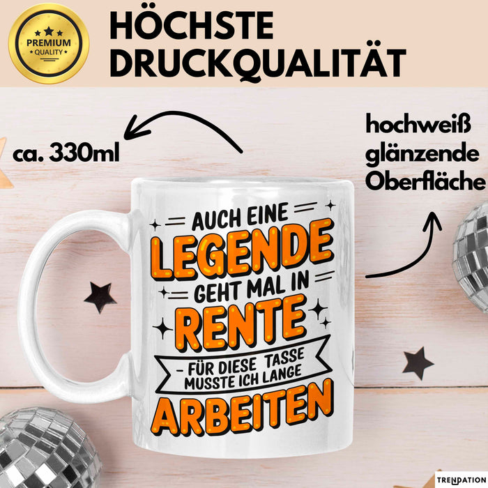 Rentner Pensionär Sarkasmus Tasse Geschenk Lustige Geschenkidee Spruch Auch Eine Legende Geht Mal In Rente Musste Ich Lange Arbeiten Weiß Trendation