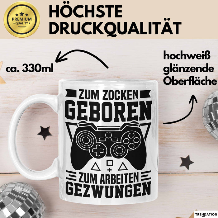 Zocker Gamer Tasse Geschenk Zum Zucken Geboren Zum Arbeiten Gezwungen Geschenkidee Weiß Trendation