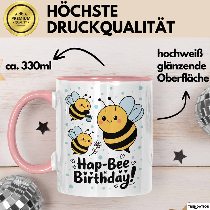 Geburtstagsfeier Bienen Tasse Geschenk Lustige Geschenkidee Spruch Hap Bee Geburtstag Rosa Trendation