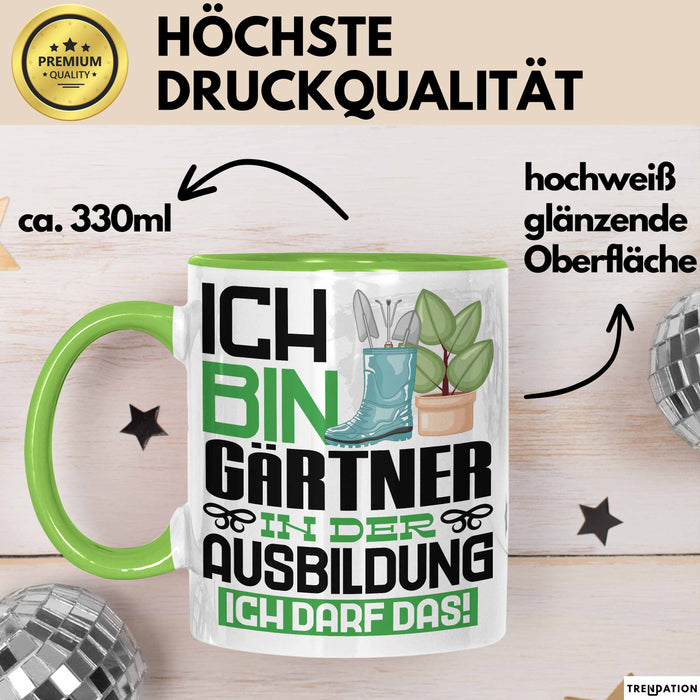 Gärtner Ausbildung Tasse Geschenk Ich Bin Gärtner In Der Ausbildung Ich Darf Das Geschenkidee Spruch Grün Trendation