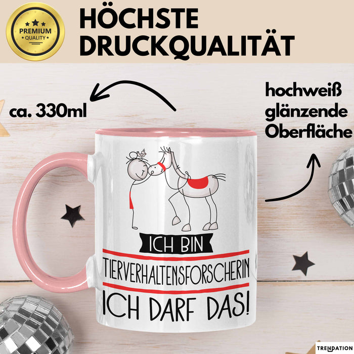 Geschenk für Tierverhaltensforscherin Tasse Lustige Geschenkidee Geburtstag Ich Bin Tierverhaltensforscherin Ich Darf Das Rosa Trendation