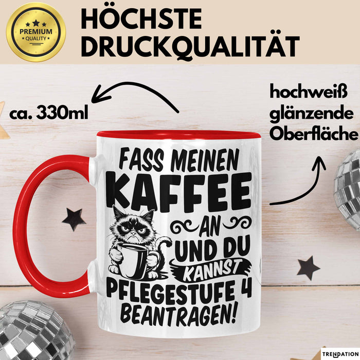 Humor Tasse Pflege Krankenschwester Büro Fass Meinen Kaffee An Und Du Kannst Pflegestufe 4 Beantragen Kaffee-Becher Rot Trendation