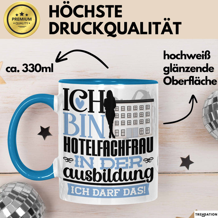 Hotelfachfrau Ausbildung Start Geschenk Tasse Ich Bin Hotelfachfrau In Der Ausbildung Ich Darf Das Kaffee-Becher Geschenkidee Blau Trendation