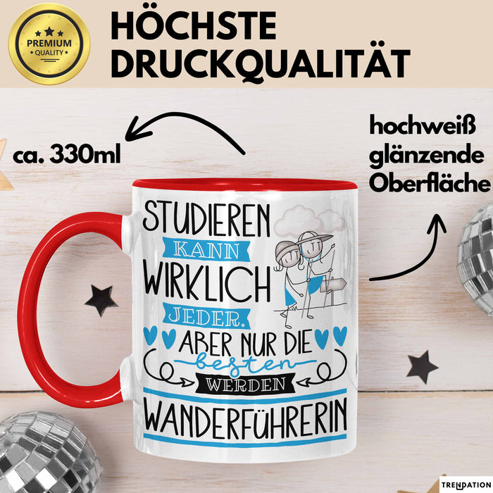 Wanderführerin Tasse Lustiges Geschenk Studieren Kann Wirklich Jeder Nur Die Besten Werden Wanderführerin Rot Trendation