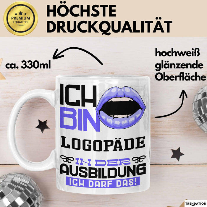 Logopäde Ausbildung Tasse Geschenk Ich Bin Logopäde In Der Ausbildung Ich Darf Das Geschenkidee Spruch Weiß Trendation