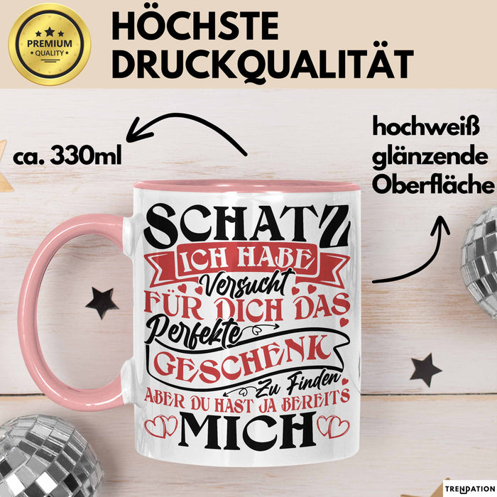 Valentinstag Tasse Geschenk für Ihn Sie Männer Für Paare Freundin Geschenkidee Kaffee-Becher Liebe Ich Hab Versucht Für Dich Das Geschenk Zu Finden Aber Du Hast Ja Bereits Mich Rosa Trendation